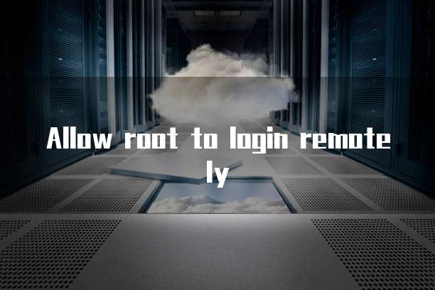 Allow root to login remotely