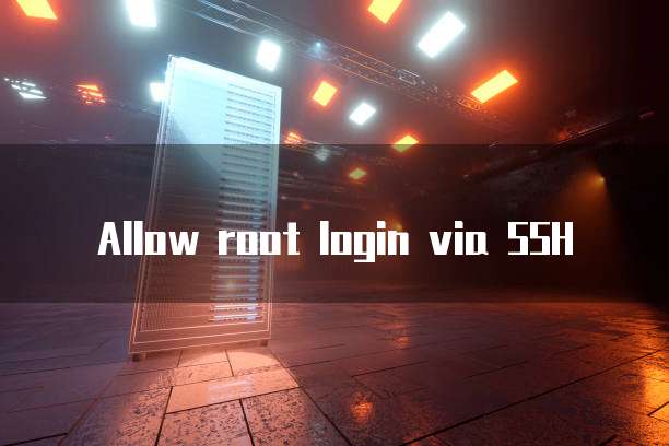 Allow root login via SSH